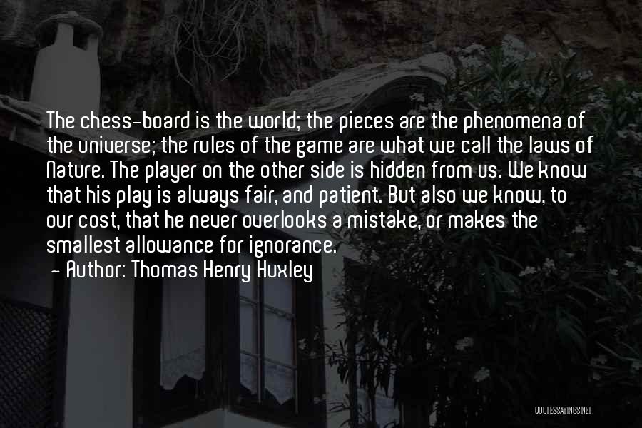 Board Game Quotes By Thomas Henry Huxley