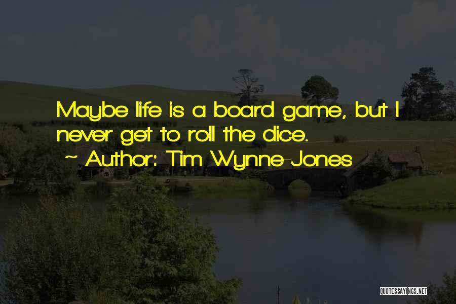 Board Game Quotes By Tim Wynne-Jones