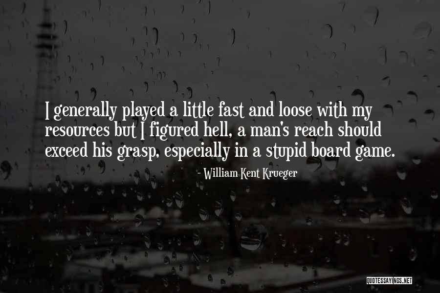 Board Game Quotes By William Kent Krueger Board Game Quotes By William Kent Krueger