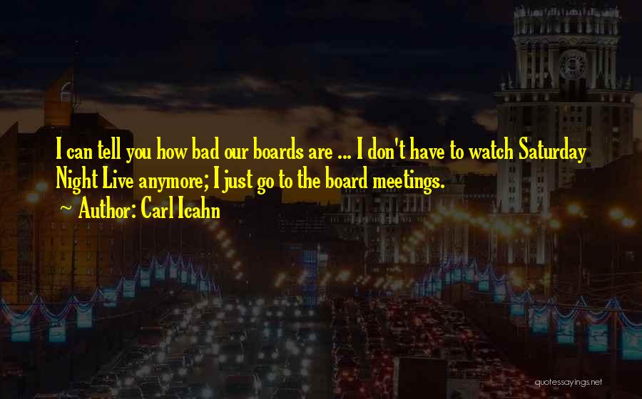 Board Meetings Quotes By Carl Icahn