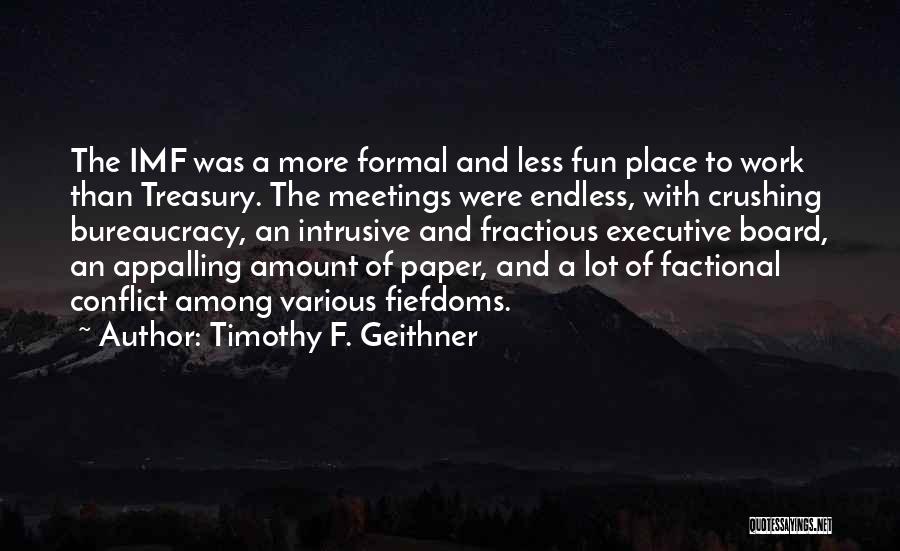 Board Meetings Quotes By Timothy F. Geithner