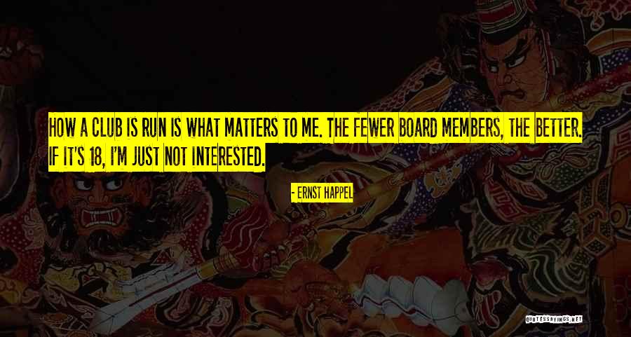 Board Members Quotes By Ernst Happel