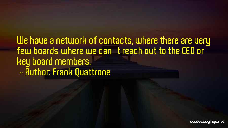 Board Members Quotes By Frank Quattrone