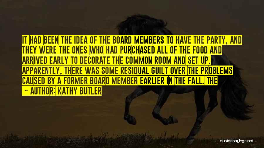Board Members Quotes By Kathy Butler