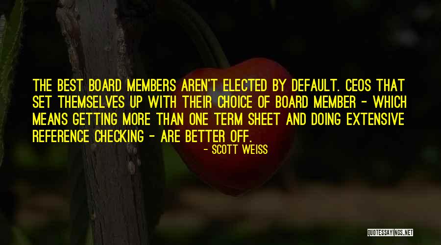 Board Members Quotes By Scott Weiss