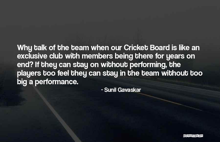 Board Members Quotes By Sunil Gavaskar