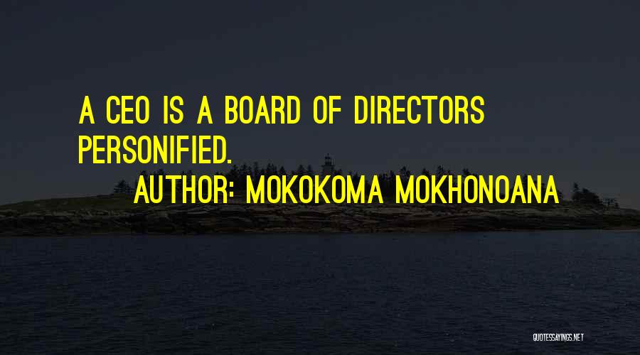 Board Of Directors Quotes By Mokokoma Mokhonoana