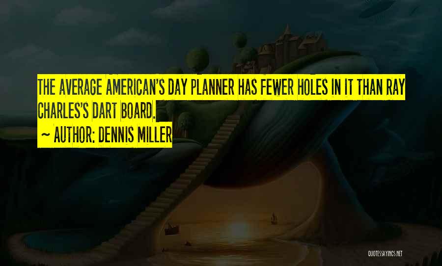 Board Quotes By Dennis Miller