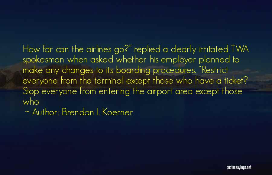 Boarding Quotes By Brendan I. Koerner