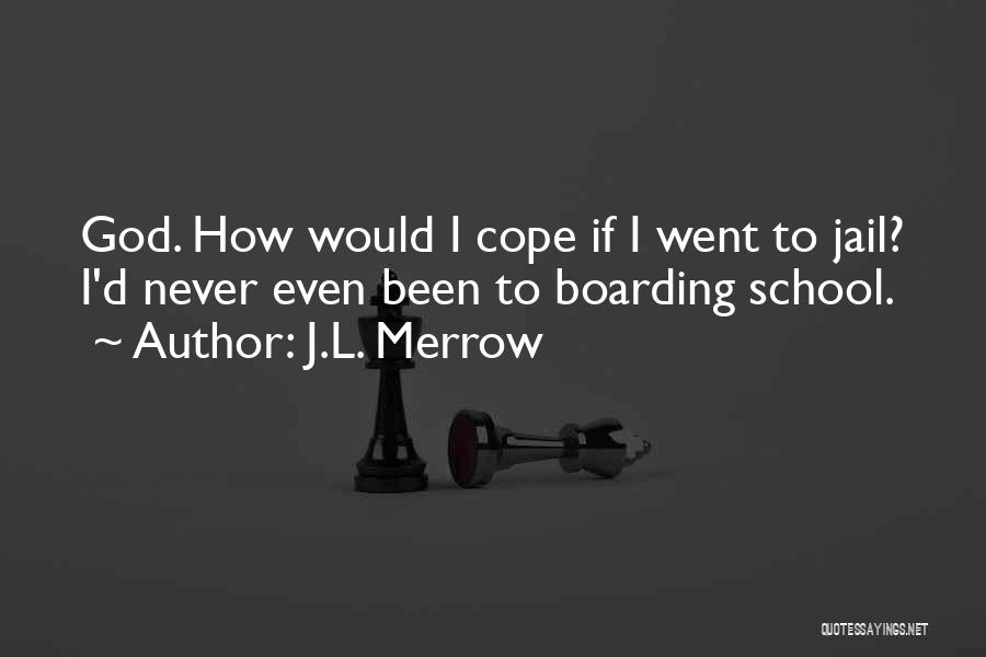 Boarding Quotes By J.L. Merrow