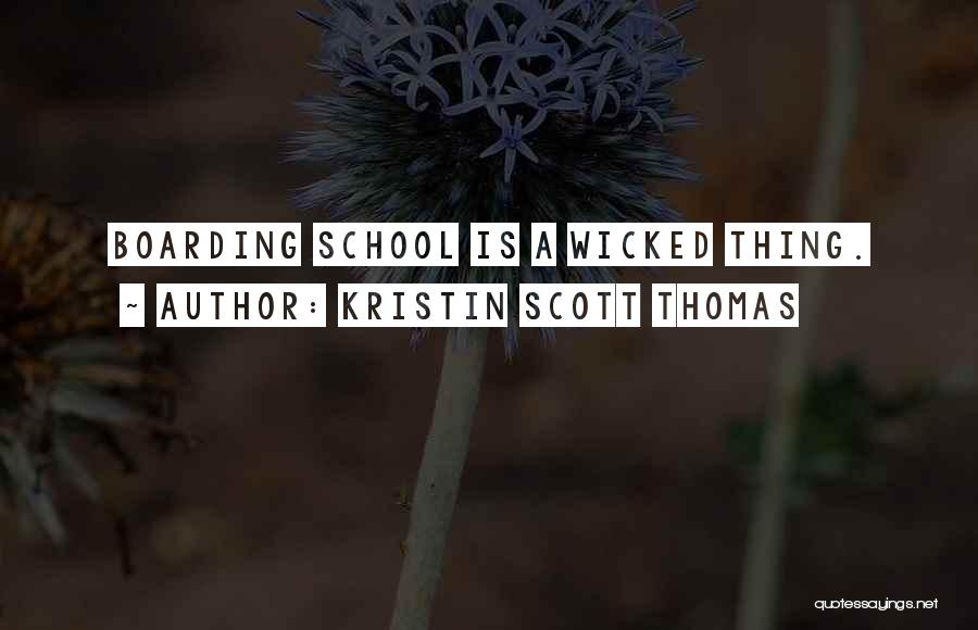 Boarding Quotes By Kristin Scott Thomas