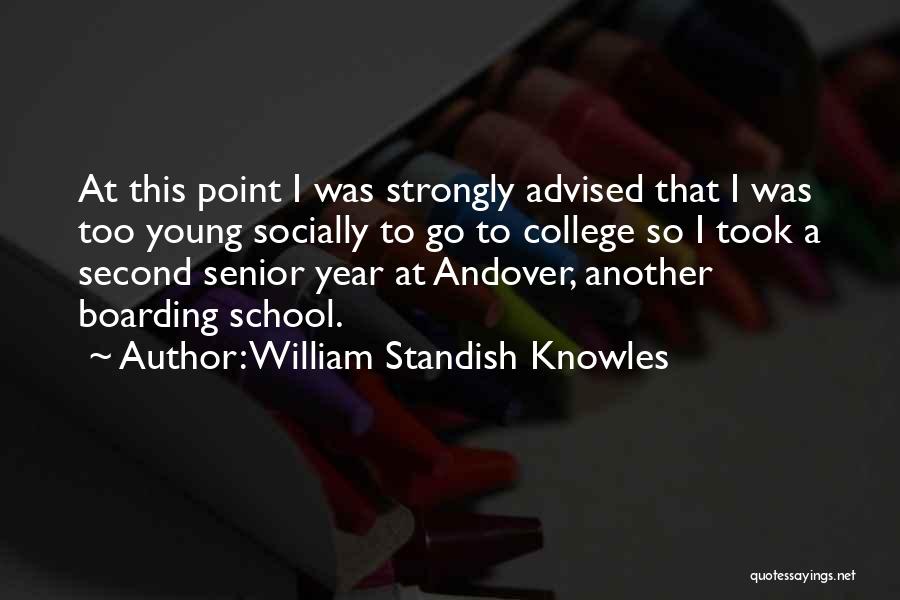 Boarding Quotes By William Standish Knowles