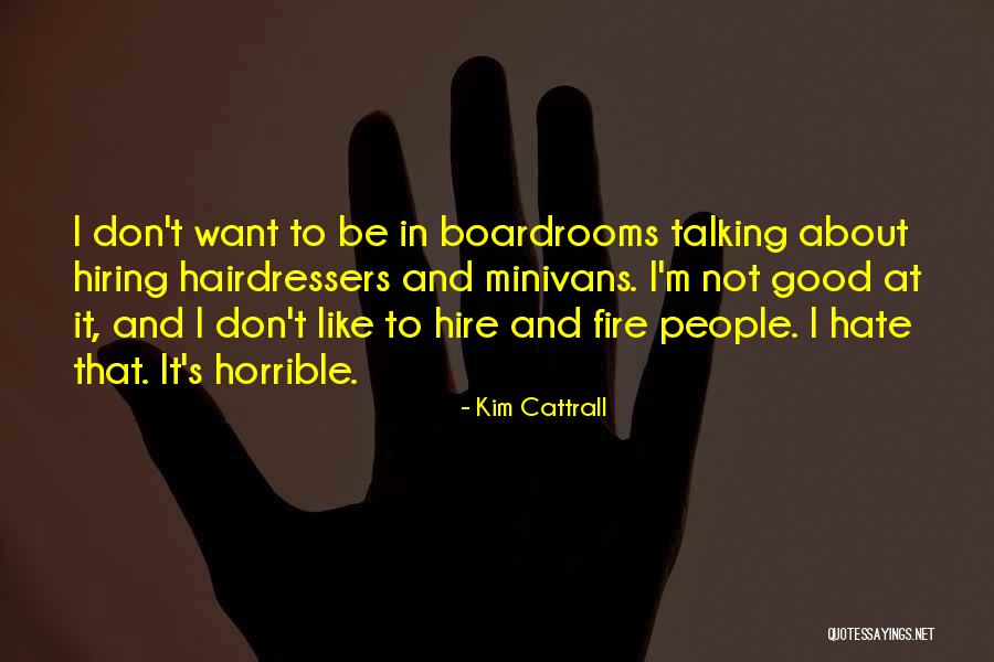 Boardrooms Quotes By Kim Cattrall