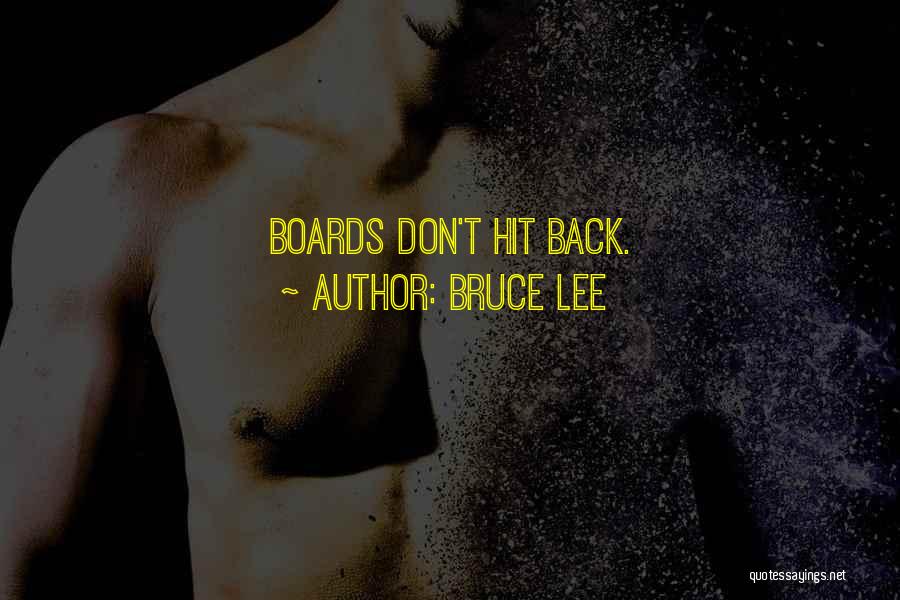 Boards Quotes By Bruce Lee