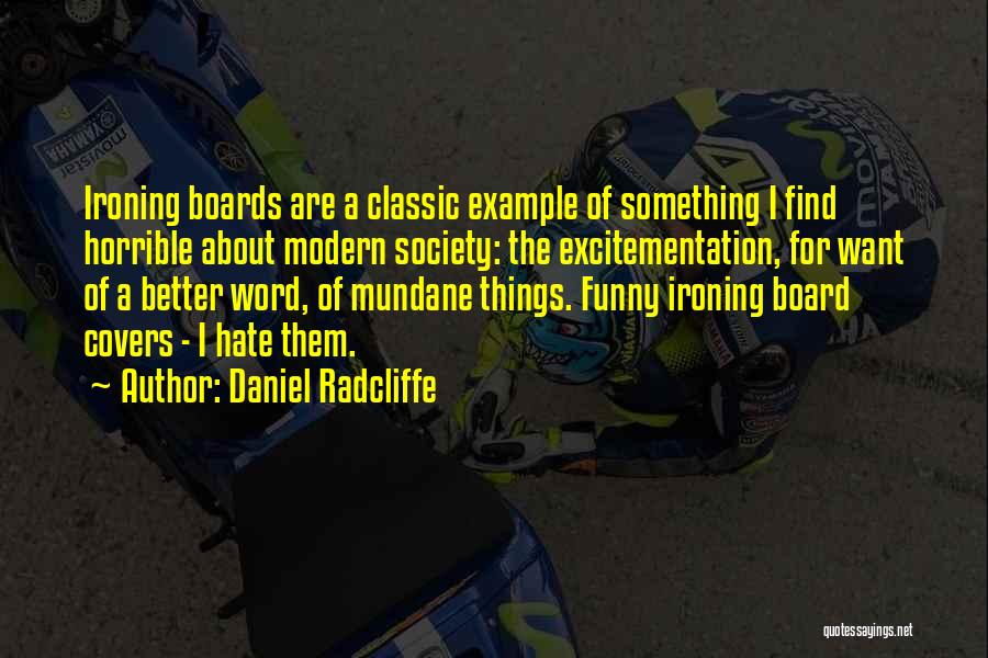 Boards Quotes By Daniel Radcliffe