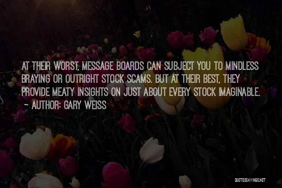 Boards Quotes By Gary Weiss