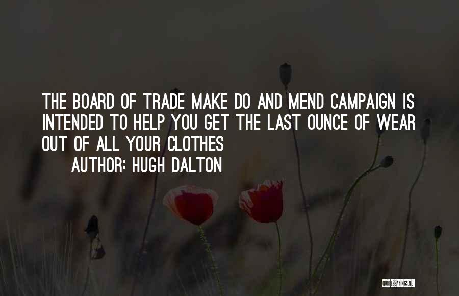 Boards Quotes By Hugh Dalton