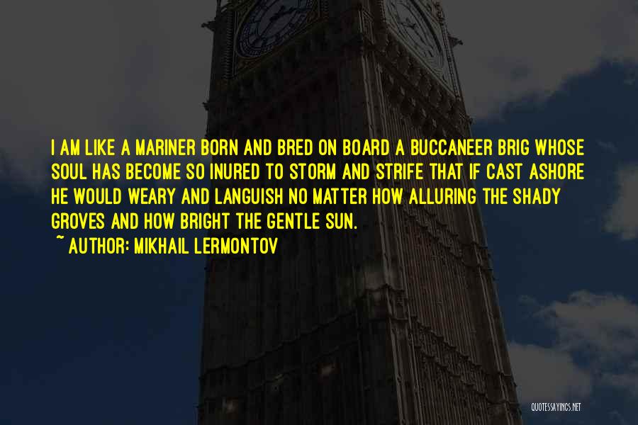 Boards Quotes By Mikhail Lermontov