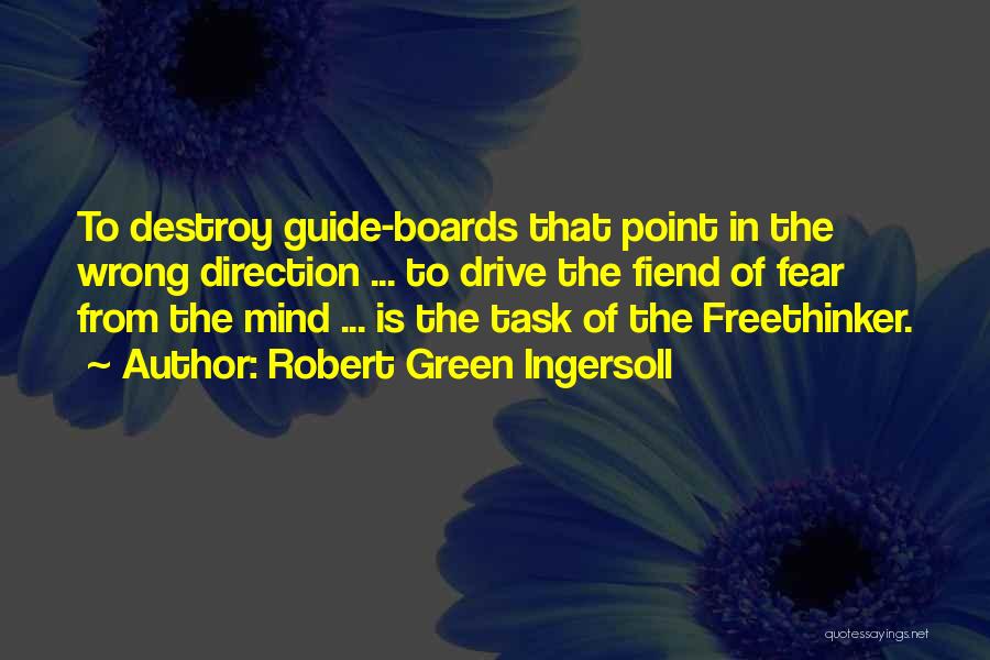 Boards Quotes By Robert Green Ingersoll