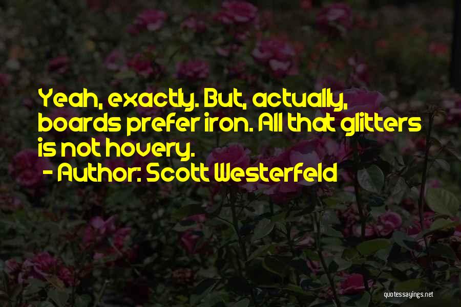 Boards Quotes By Scott Westerfeld