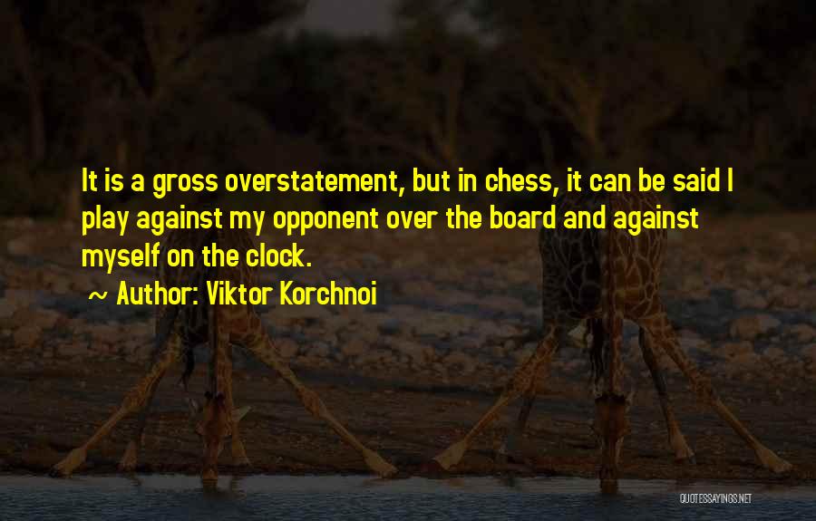 Boards Quotes By Viktor Korchnoi