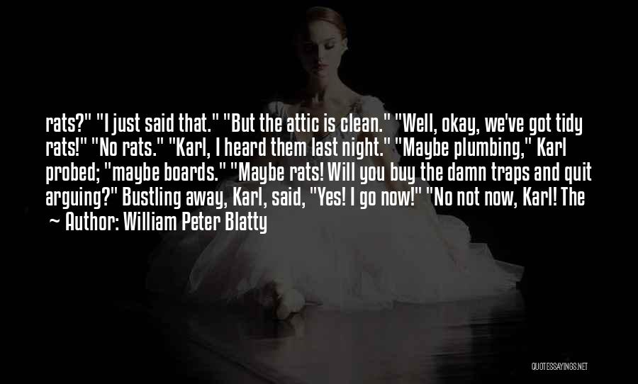 Boards Quotes By William Peter Blatty