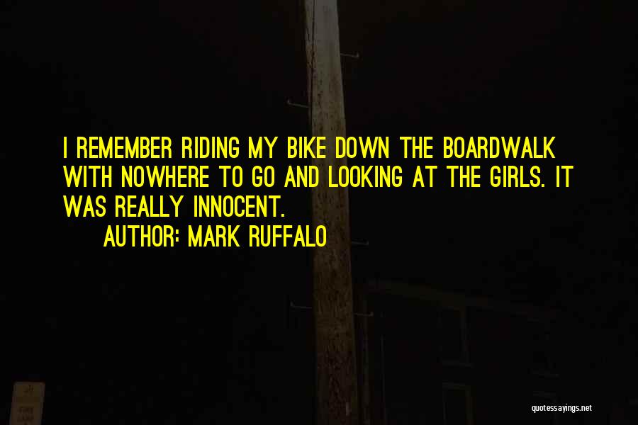 Boardwalk Quotes By Mark Ruffalo