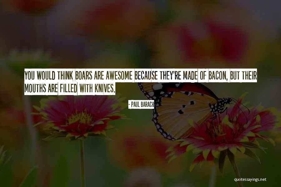 Boars Quotes By Paul Barach Boars Quotes By Paul Barach