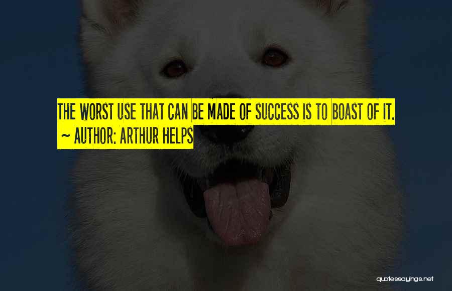 Boast Quotes By Arthur Helps