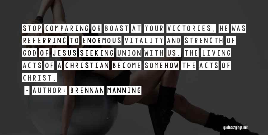 Boast Quotes By Brennan Manning