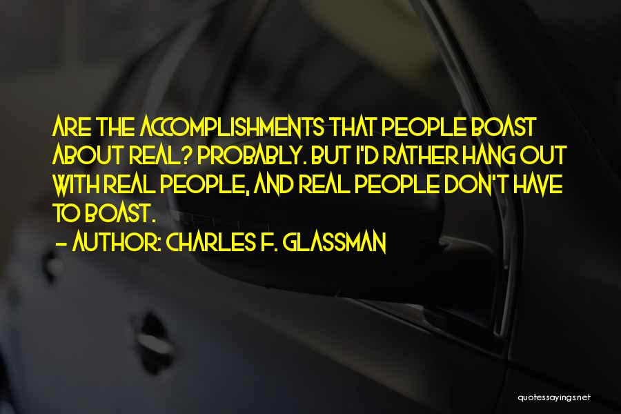 Boast Quotes By Charles F. Glassman