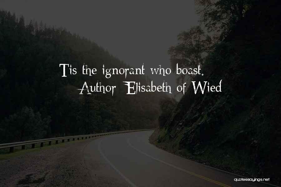 Boast Quotes By Elisabeth Of Wied