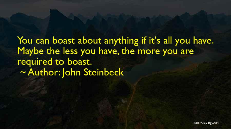 Boast Quotes By John Steinbeck
