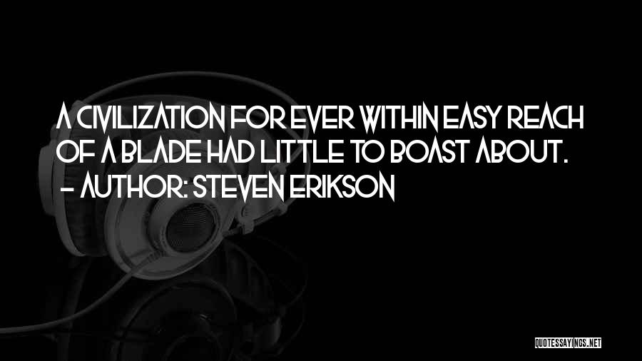 Boast Quotes By Steven Erikson