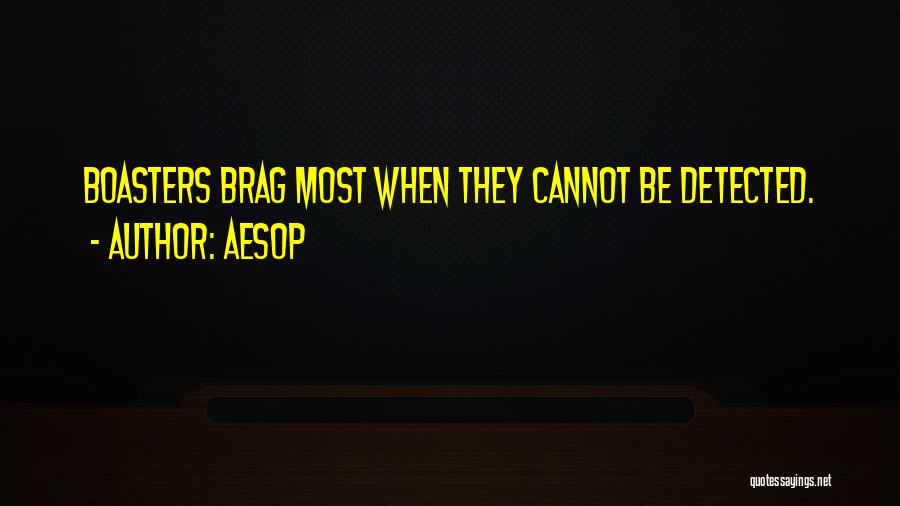 Boasters Quotes By Aesop