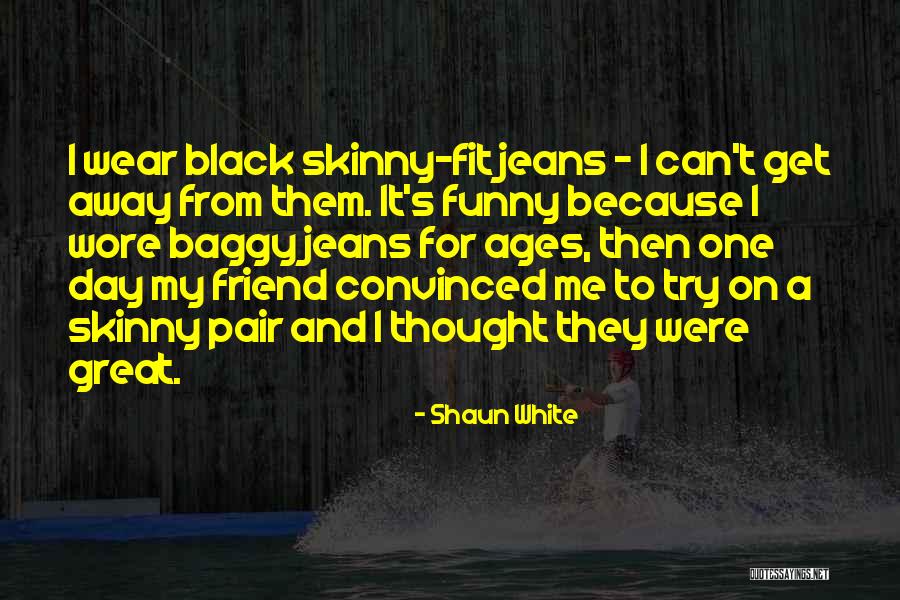 Boastfully Synonyms Quotes By Shaun White Boastfully Synonyms Quotes By Shaun White