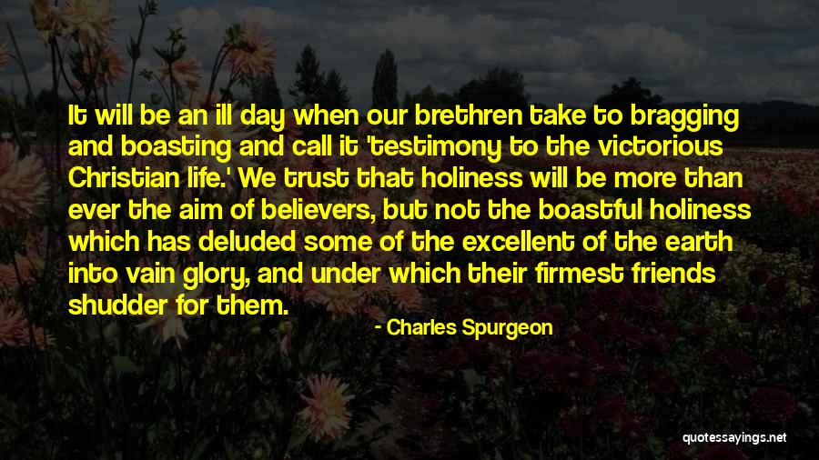 Boasting Friends Quotes By Charles Spurgeon