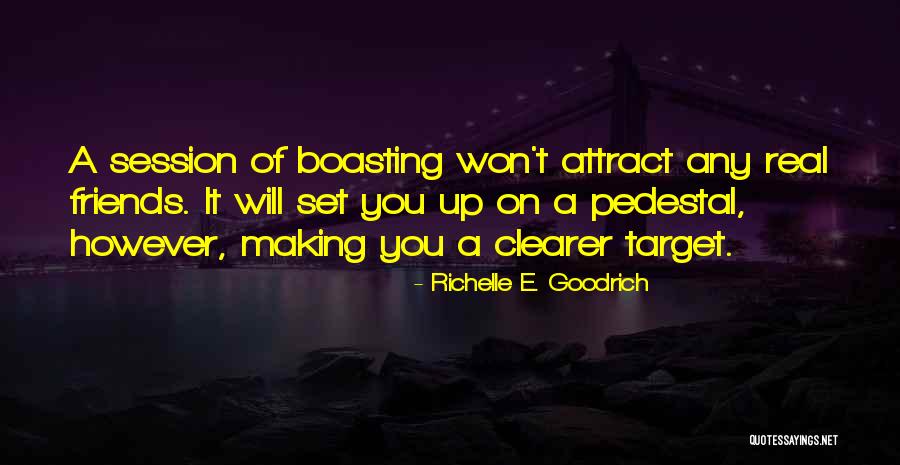 Boasting Friends Quotes By Richelle E. Goodrich