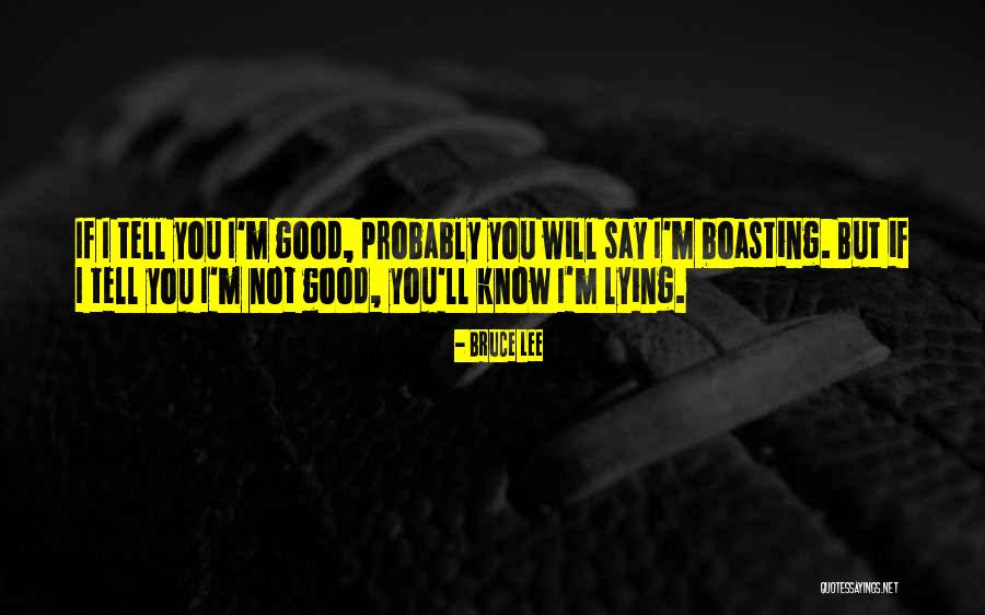 Boasting Quotes By Bruce Lee Boasting Quotes By Bruce Lee