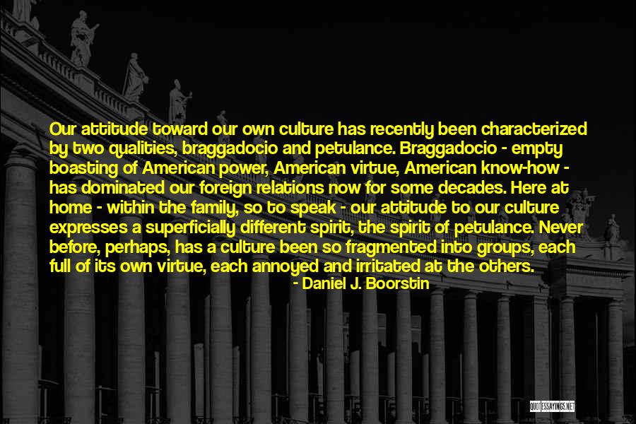 Boasting Quotes By Daniel J. Boorstin Boasting Quotes By Daniel J. Boorstin