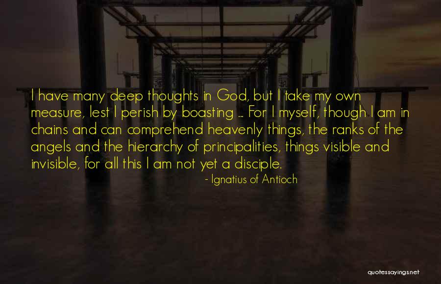 Boasting Quotes By Ignatius Of Antioch Boasting Quotes By Ignatius Of Antioch