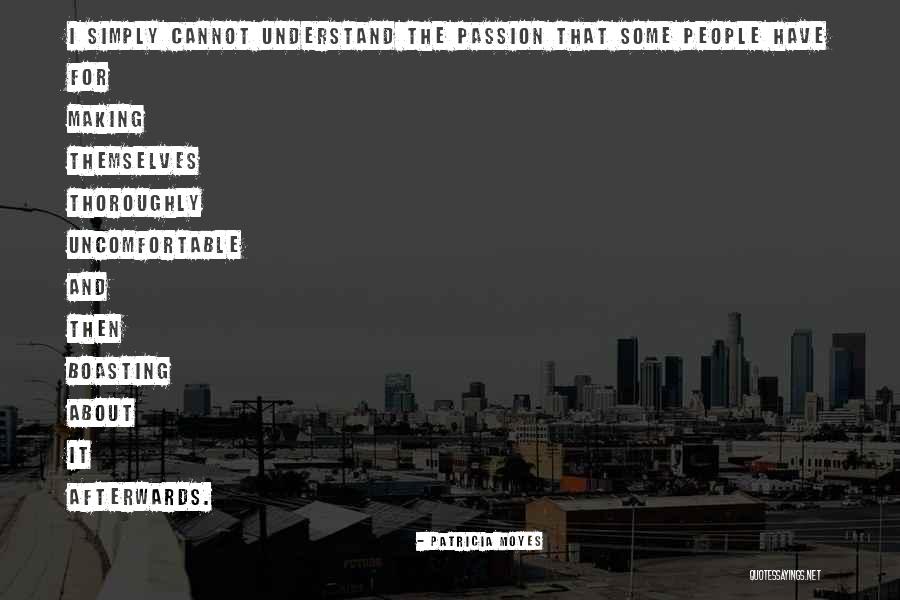 Boasting Quotes By Patricia Moyes Boasting Quotes By Patricia Moyes