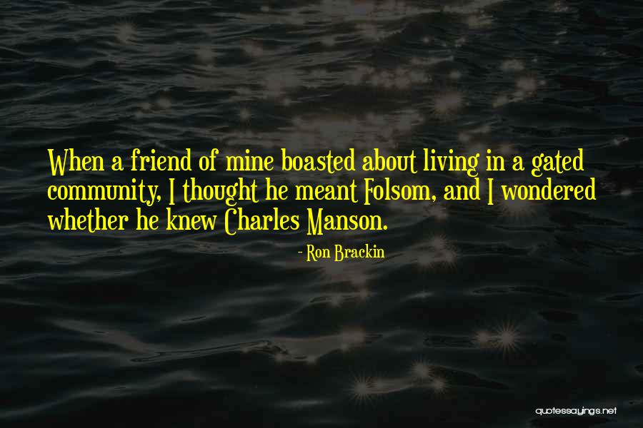 Boasting Quotes By Ron Brackin Boasting Quotes By Ron Brackin