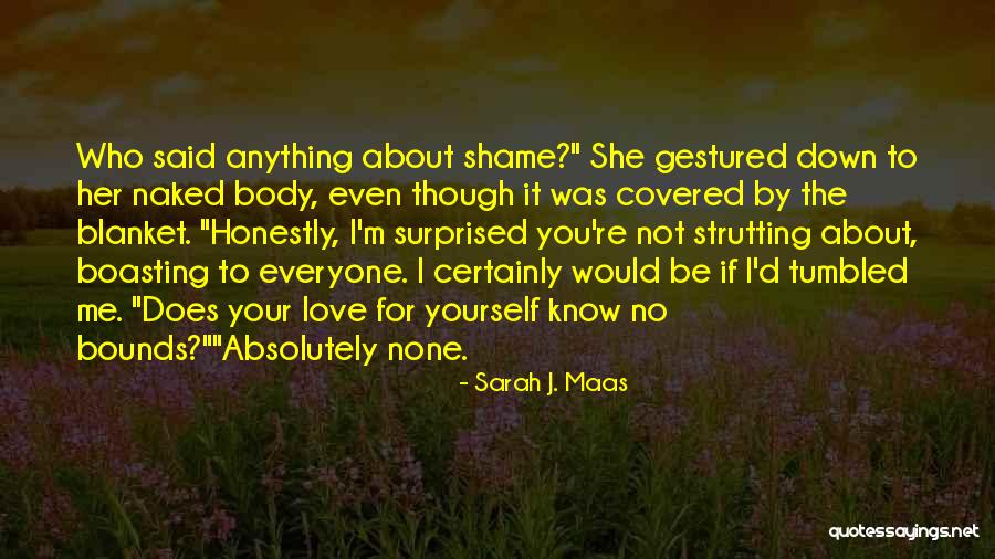 Boasting Quotes By Sarah J. Maas Boasting Quotes By Sarah J. Maas