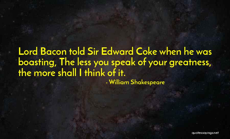 Boasting Quotes By William Shakespeare