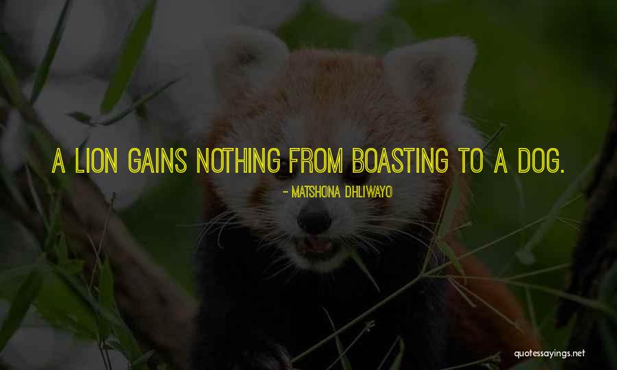 Boasting Quotes Quotes By Matshona Dhliwayo Boasting Quotes Quotes By Matshona Dhliwayo