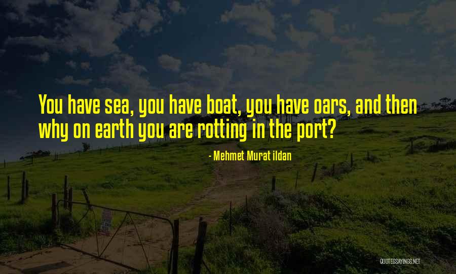 Boat And Sea Quotes By Mehmet Murat Ildan Boat And Sea Quotes By Mehmet Murat Ildan