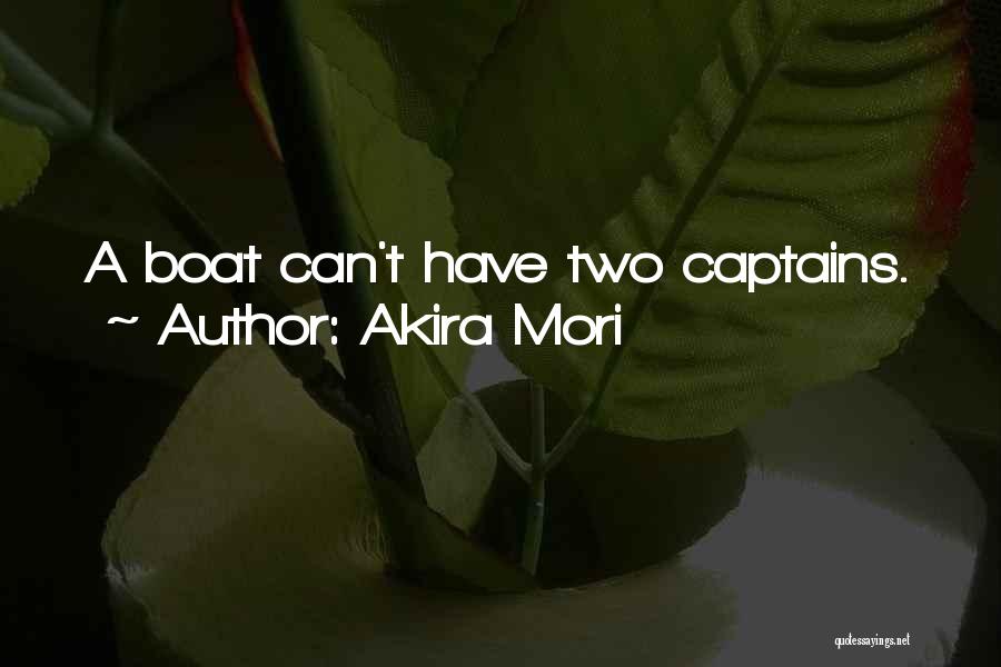 Boat Captains Quotes By Akira Mori