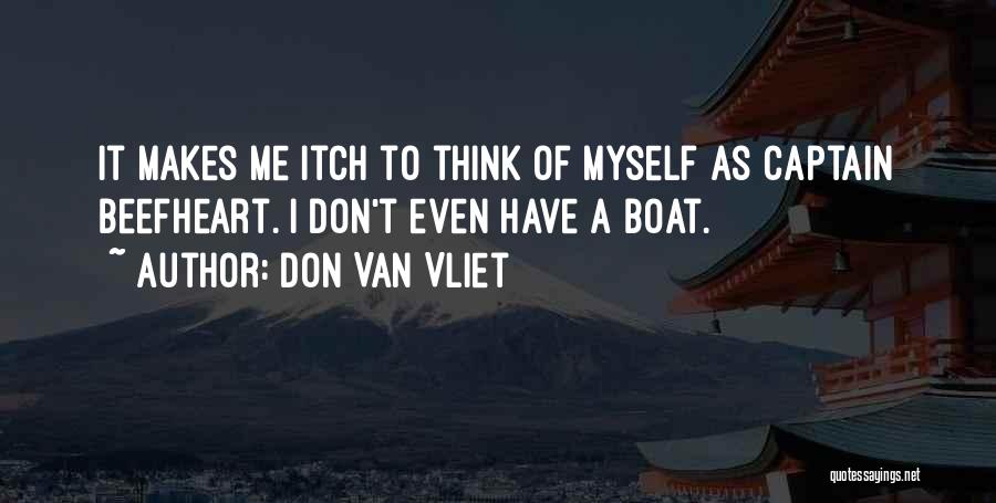 Boat Captains Quotes By Don Van Vliet