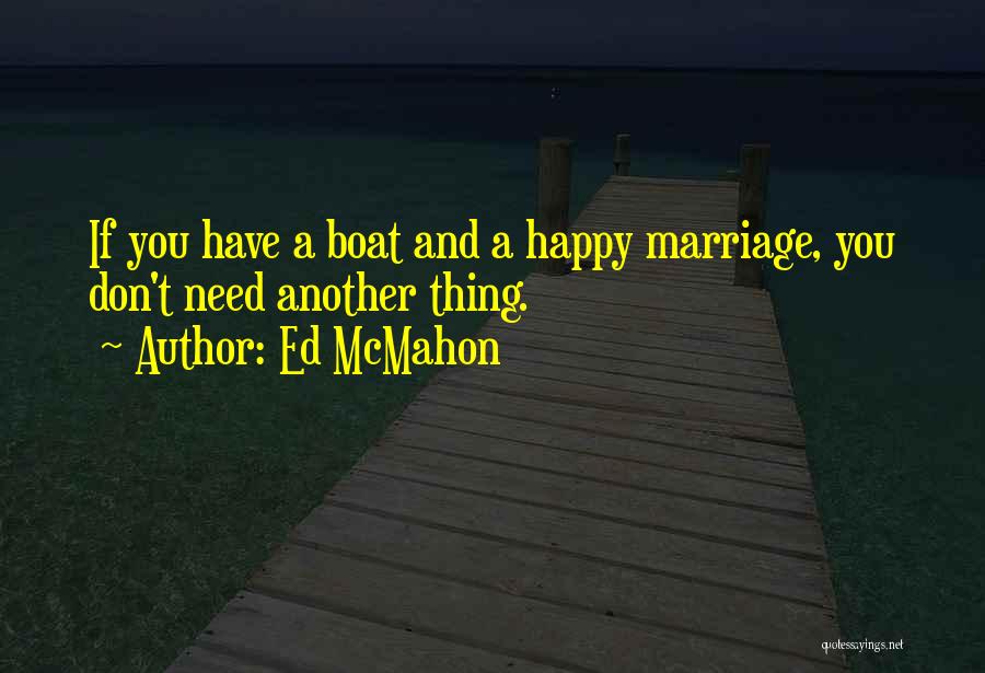 Boat Inspirational Quotes By Ed McMahon